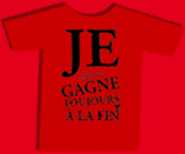 T-shirt "Je gagne toujours &agrave; la fin"